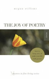 book The Joy of Poetry: How to Keep, Save & Make Your Life With Poems: