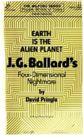 book Earth Is the Alien Planet: J. G. Ballard's Four-Dimensional Nightmare (POPULAR WRITERS OF TODAY ; V. 26)