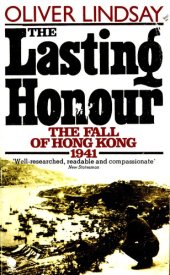 book The Lasting Honour: The Fall of Hong Kong, 1941