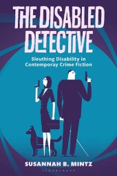 book The Disabled Detective: Sleuthing Disability in Contemporary Crime Fiction