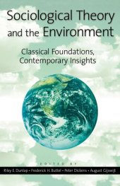 book Sociological Theory and the Environment: Classical Foundations, Contemporary Insights