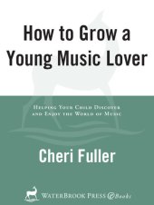 book How to Grow a Young Music Lover