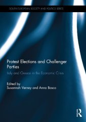 book Protest Elections and Challenger Parties: Italy and Greece in the Economic Crisis