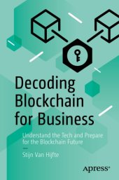 book Decoding Blockchain For Business: Understand The Tech And Prepare For The Blockchain Future