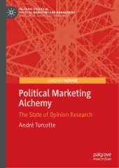 book Political Marketing Alchemy: The State Of Opinion Research