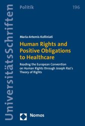 book Human Rights and Positive Obligations to Healthcare: Reading the European Convention on Human Rights Through Joseph Raz's Theory of Rights