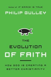 book The Evolution of Faith: How God Is Creating a Better Christianity