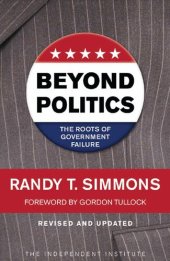 book Beyond Politics: The Roots of Government Failure