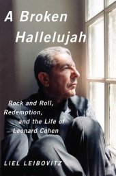 book A Broken Hallelujah: Rock and Roll, Redemption, and the Life of Leonard Cohen