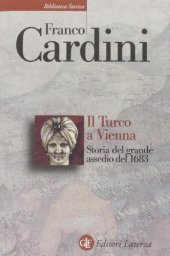 book Il Turco a Vienna: storia del Grande Assedio 1683