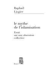 book Le mythe de l'islamisation essai sur une obsession collective