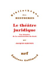 book Le théâtre juridique: une histoire de la construction du droit