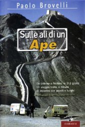 book Sulle ali di un Ape: da Lisbona a Pechino in 212 giorni: EurAsia Expedition 98