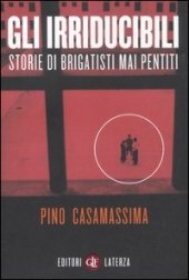 book Gli irriducibili. Storie di brigatisti mai pentiti