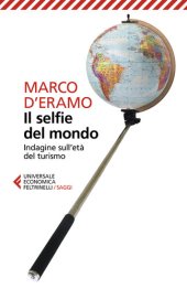 book Il selfie del mondo. Indagine sull'età del turismo