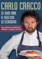 book Se vuoi fare il figo usa lo scalogno: dalla pratica alla grammatica: imparare a cucinare in 60 ricette