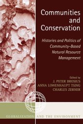 book Communities and Conservation: Histories and Politics of CommunityBased Natural Resource Management