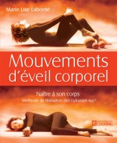 book Mouvements d'éveil corporel naître à son corps: méthode de libération des cuirasses MLC