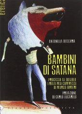 book Bambini di Satana. Processo al diavolo: i reati mai commessi di Marco Dimitri