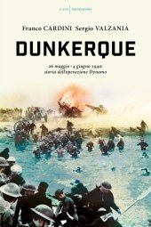 book Dunkerque. 26 maggio-4 giugno 1940: storia dell'operazione Dynamo