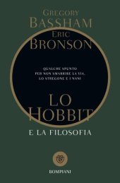 book Lo hobbit e la filosofia: qualche spunto per non smarrire la via, lo stregone e i nani