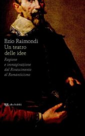 book Un teatro delle idee: ragione e immaginazione dal Rinascimento al Romanticismo