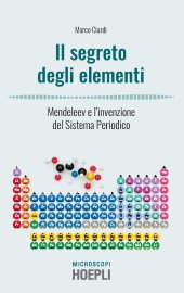 book I segreti degli elementi. Mendeleev e l'invenzione del Sistema Periodico