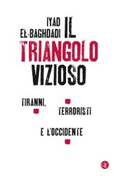 book Il triangolo vizioso: tiranni, terroristi e l'Occidente