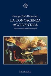 book La conoscenza accidentale: apparizione e sparizione delle immagini