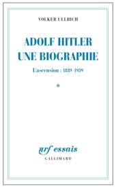 book Adolf Hitler, une biographie . L'ascension, 1889-1939 Tome 1