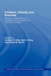 book Children, Obesity and Exercise: Prevention, Treatment and Management of Childhood and Adolescent Obesity