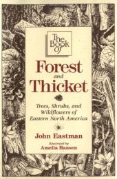 book The Book of Forest and Thicket: Trees, Shrubs, and Wildflowers of Eastern North America