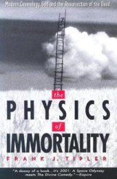 book The Physics of Immortality: Modern Cosmology, God and the Resurrection of the Dead