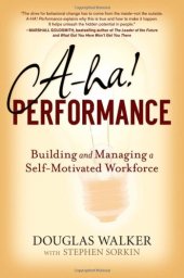 book A-HA! Performance: Building and Managing a Self-Motivated Workforce