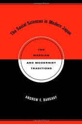 book The Social Sciences in Modern Japan: The Marxian and Modernist Traditions