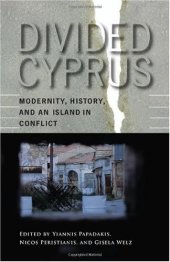 book Divided Cyprus: Modernity, History, and an Island in Conflict