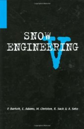 book Snow Engineering V: Proceedings of the Fifth International Conference on Snow Engineering, 5-8 July 2004, Davos, Switzerland