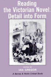 book Reading the Victorian novel: Detail into form