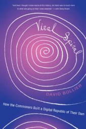 book Viral Spiral: How the Commoners Built a Digital Republic of Their Own