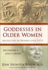 book Goddesses in Older Women: Archetypes in Women Over Fifty