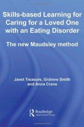 book Skills-based Learning for Caring for a Loved One with an Eating Disorder: The New Maudsley Method