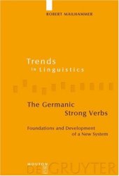 book The Germanic Strong Verbs: Foundations and Development of a New System