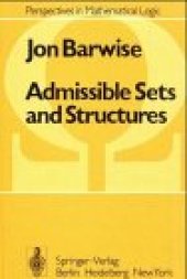 book Admissible Sets and Structures: An Approach to Definability Theory