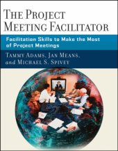 book The Project Meeting Facilitator: Facilitation Skills to Make the Most of Project Meetings