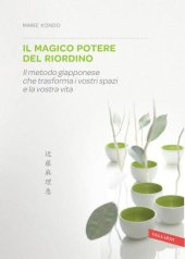 book Il magico potere del riordino: Il metodo giapponese che trasforma i vostri spazi e la vostra vita