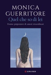 book Quel che so di lei. Donne prigioniere di amori straordinari.