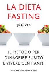 book La dieta fasting. Il metodo per dimagrire subito e vivere cent'anni