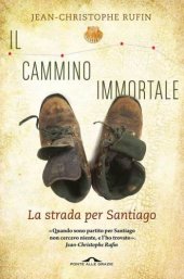 book Il cammino immortale: Compostela mio malgrado