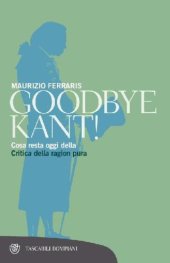 book Goodbye, Kant!. Cosa resta oggi della Critica della ragion pura