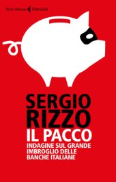 book Il pacco: indagine sul grande imbroglio delle banche italiane